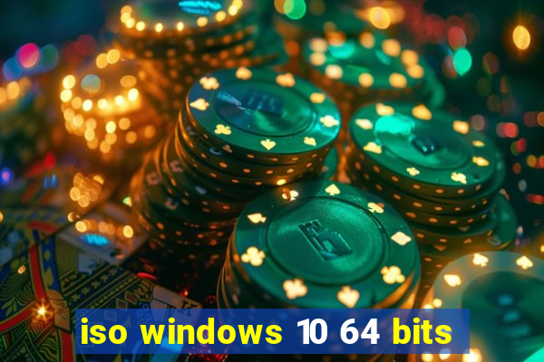 iso windows 10 64 bits